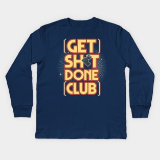 Get sht done club Kids Long Sleeve T-Shirt